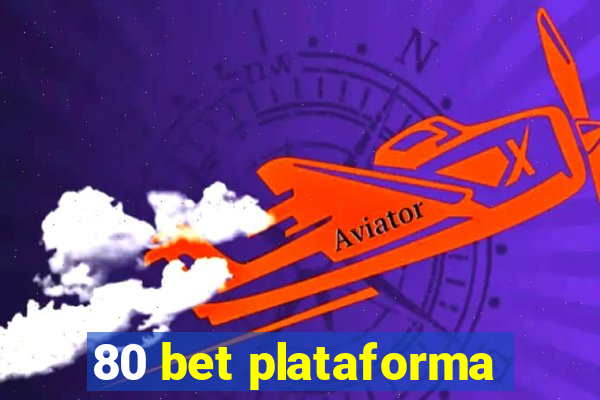 80 bet plataforma